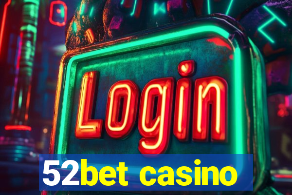 52bet casino